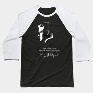 F Scott Fitzgerald Quote Baseball T-Shirt